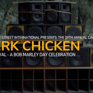 Day 2: Reggae Street International Presents: The 28th Annual Caribbean Jerk Chicken Festival – A Bob Marley Day Celebration